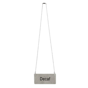 Letrero colgante con cadena para descafeinado, acero inoxidable 3 1/2 x 1 3/4